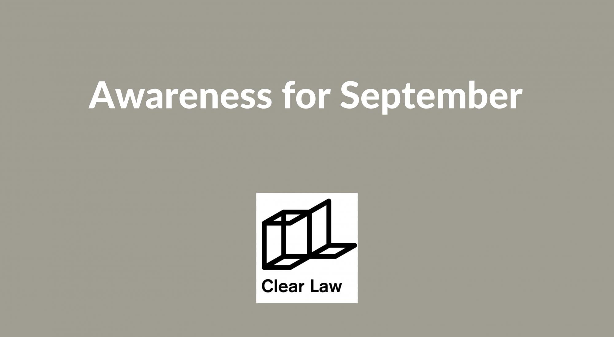 Awareness for September - written by Peter Bowen-Walker Clinical Negligence Solicitor